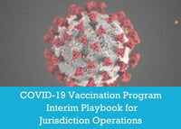 COVID-19 Vaccination Program Interim Playbook for Jurisdiction Operations